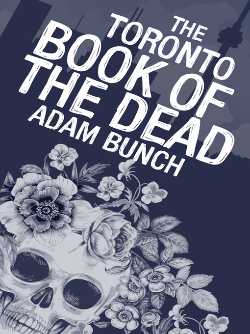 Title details for The Toronto Book of the Dead by Adam Bunch - Wait list
